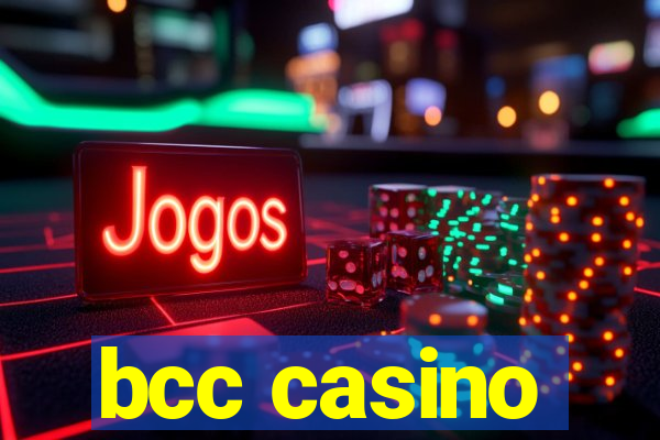 bcc casino