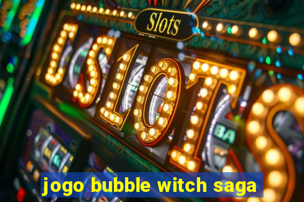 jogo bubble witch saga