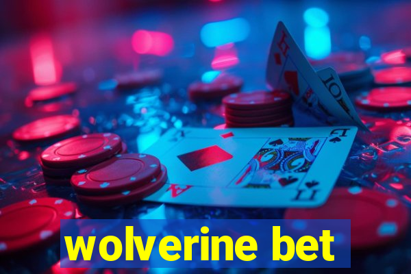 wolverine bet