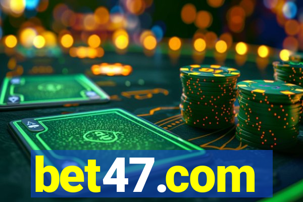 bet47.com