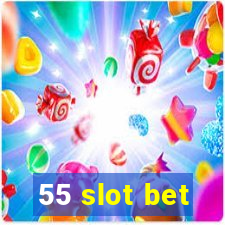 55 slot bet