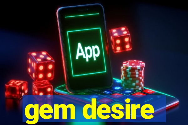 gem desire