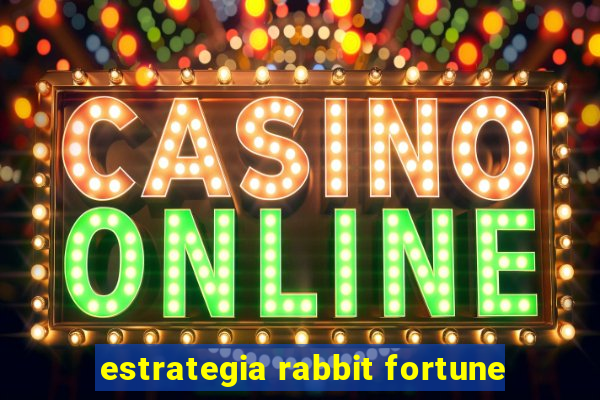 estrategia rabbit fortune