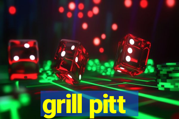 grill pitt