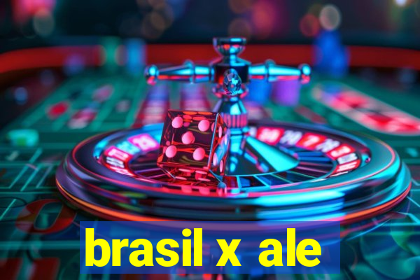 brasil x ale