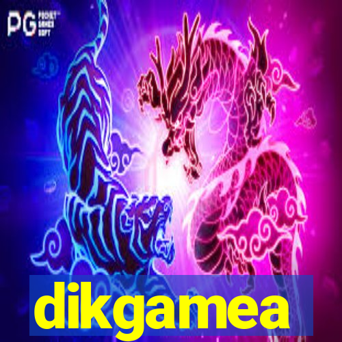 dikgamea