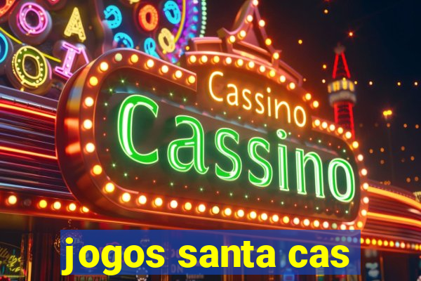 jogos santa cas