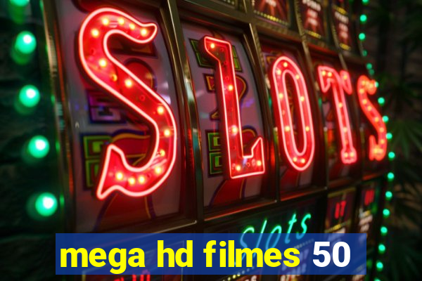 mega hd filmes 50