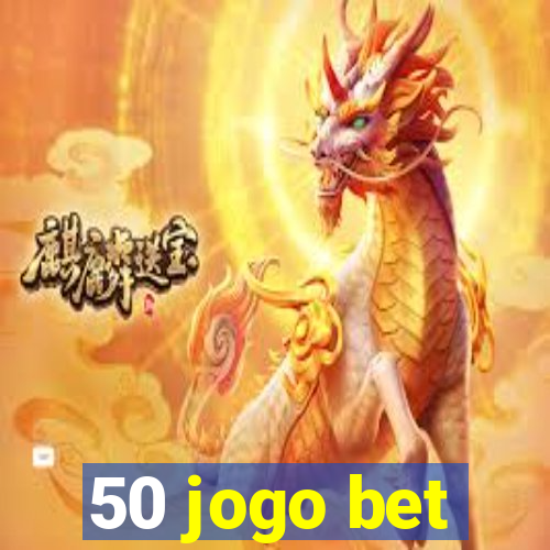 50 jogo bet