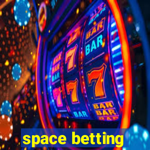 space betting