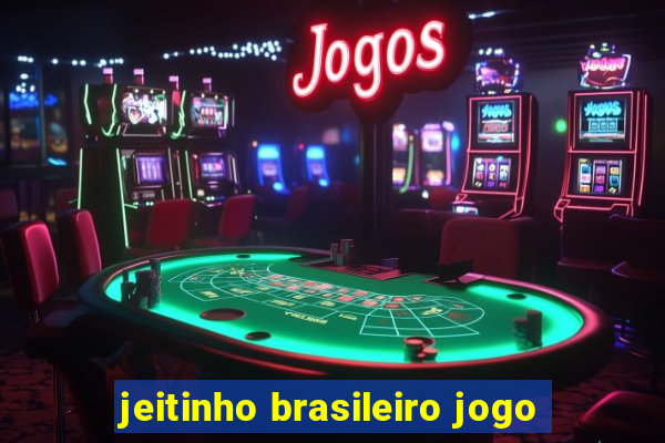 jeitinho brasileiro jogo