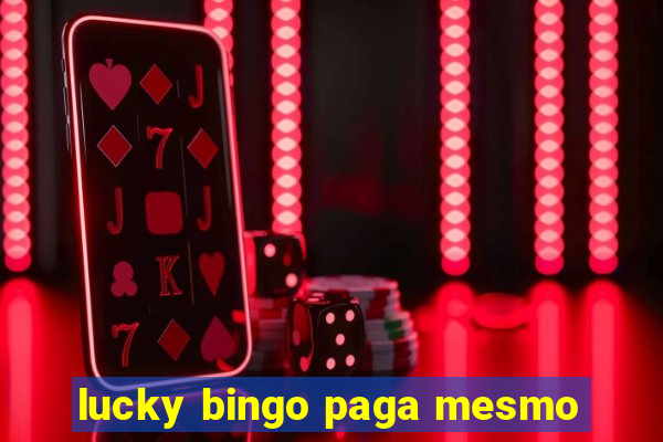 lucky bingo paga mesmo