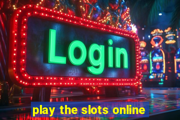 play the slots online