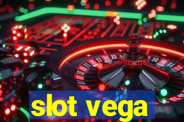 slot vega