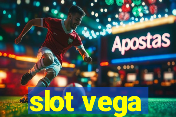 slot vega