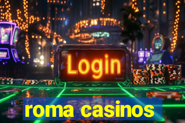 roma casinos