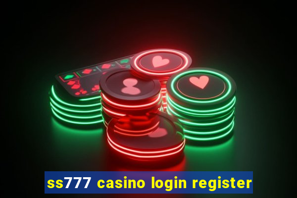 ss777 casino login register