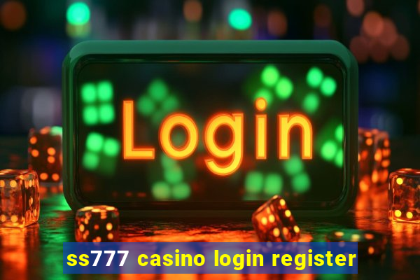 ss777 casino login register