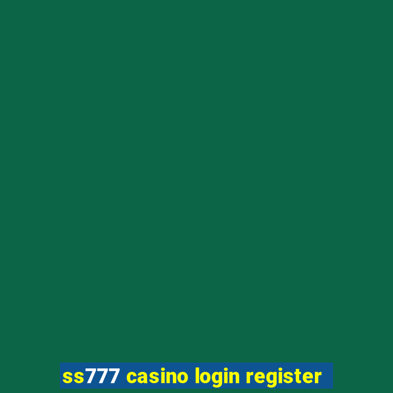 ss777 casino login register