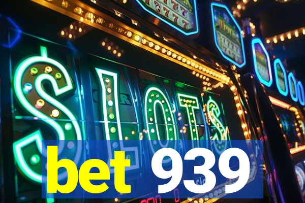 bet 939