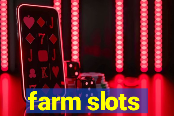 farm slots