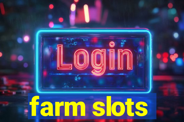 farm slots