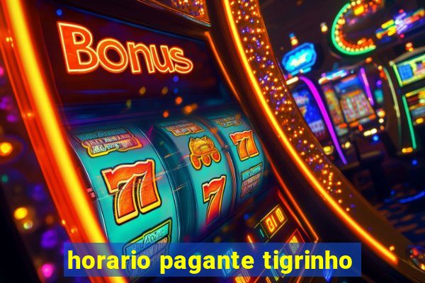 horario pagante tigrinho