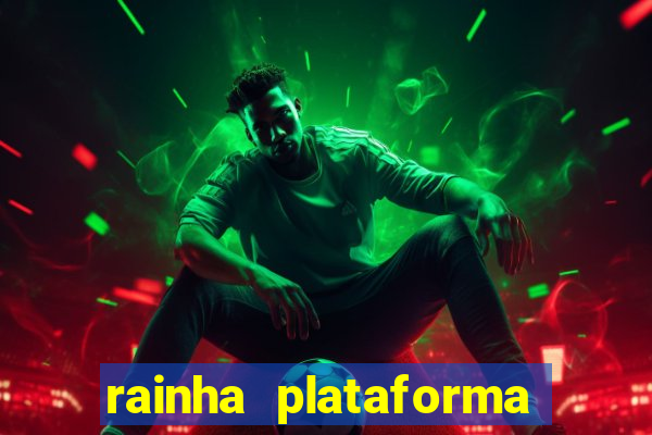 rainha plataforma de jogos