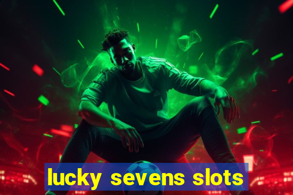 lucky sevens slots