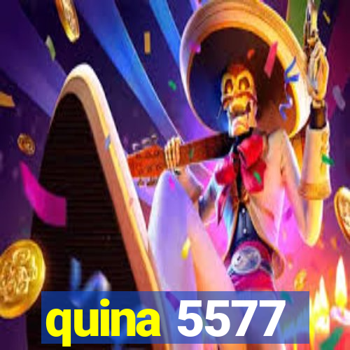 quina 5577