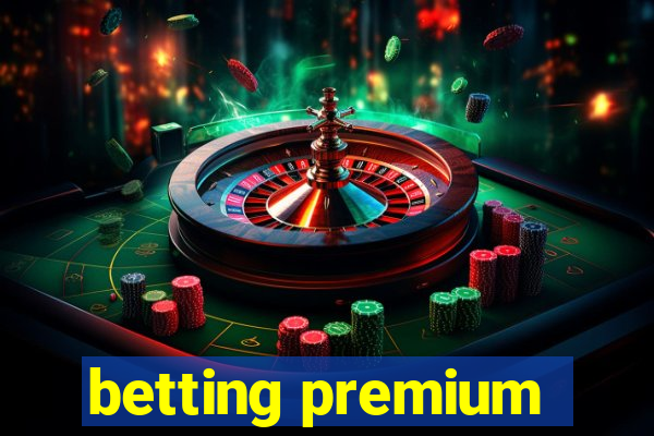 betting premium