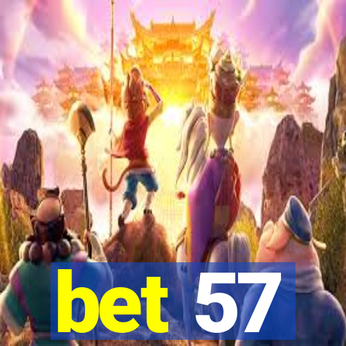 bet 57