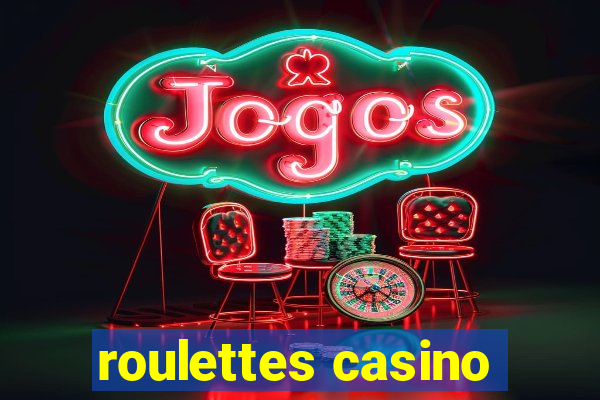 roulettes casino