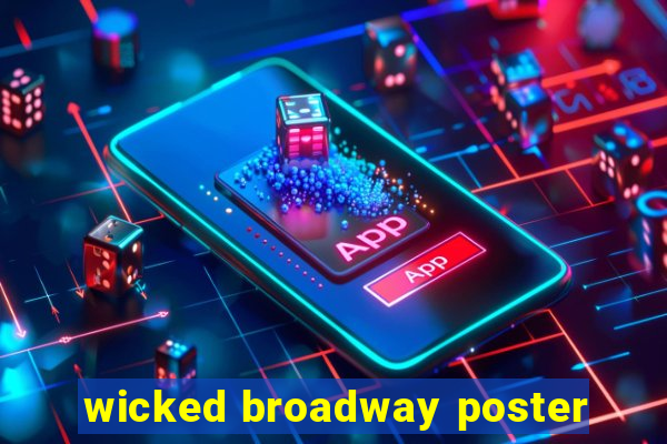 wicked broadway poster