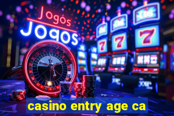 casino entry age ca