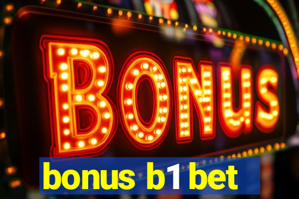 bonus b1 bet