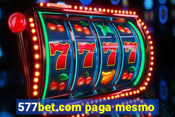 577bet.com paga mesmo