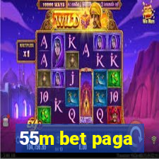 55m bet paga