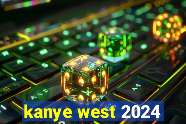 kanye west 2024