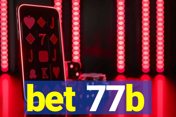 bet 77b