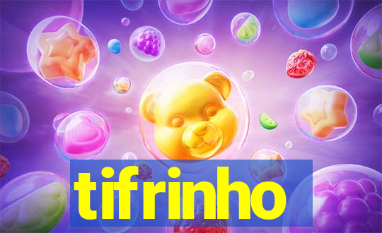 tifrinho