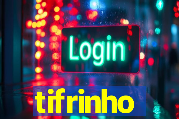 tifrinho