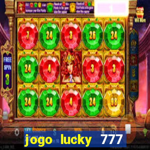 jogo lucky 777 paga mesmo