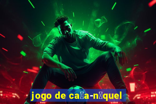 jogo de ca莽a-n铆quel