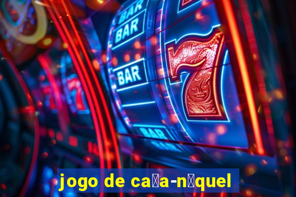 jogo de ca莽a-n铆quel