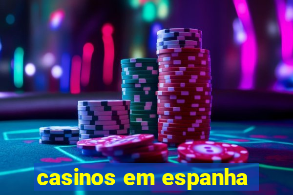 casinos em espanha