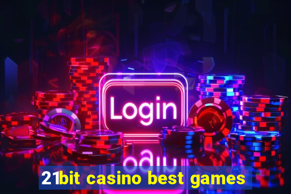 21bit casino best games