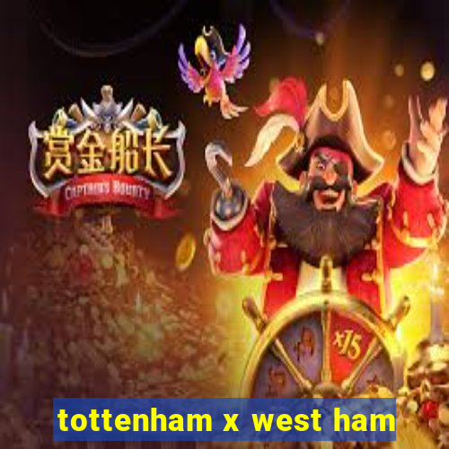 tottenham x west ham