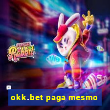 okk.bet paga mesmo