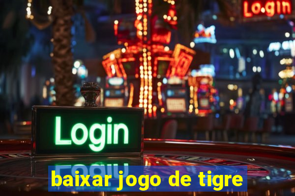 baixar jogo de tigre